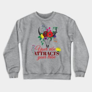 Your Vibe Attracts Your Tribe Crewneck Sweatshirt